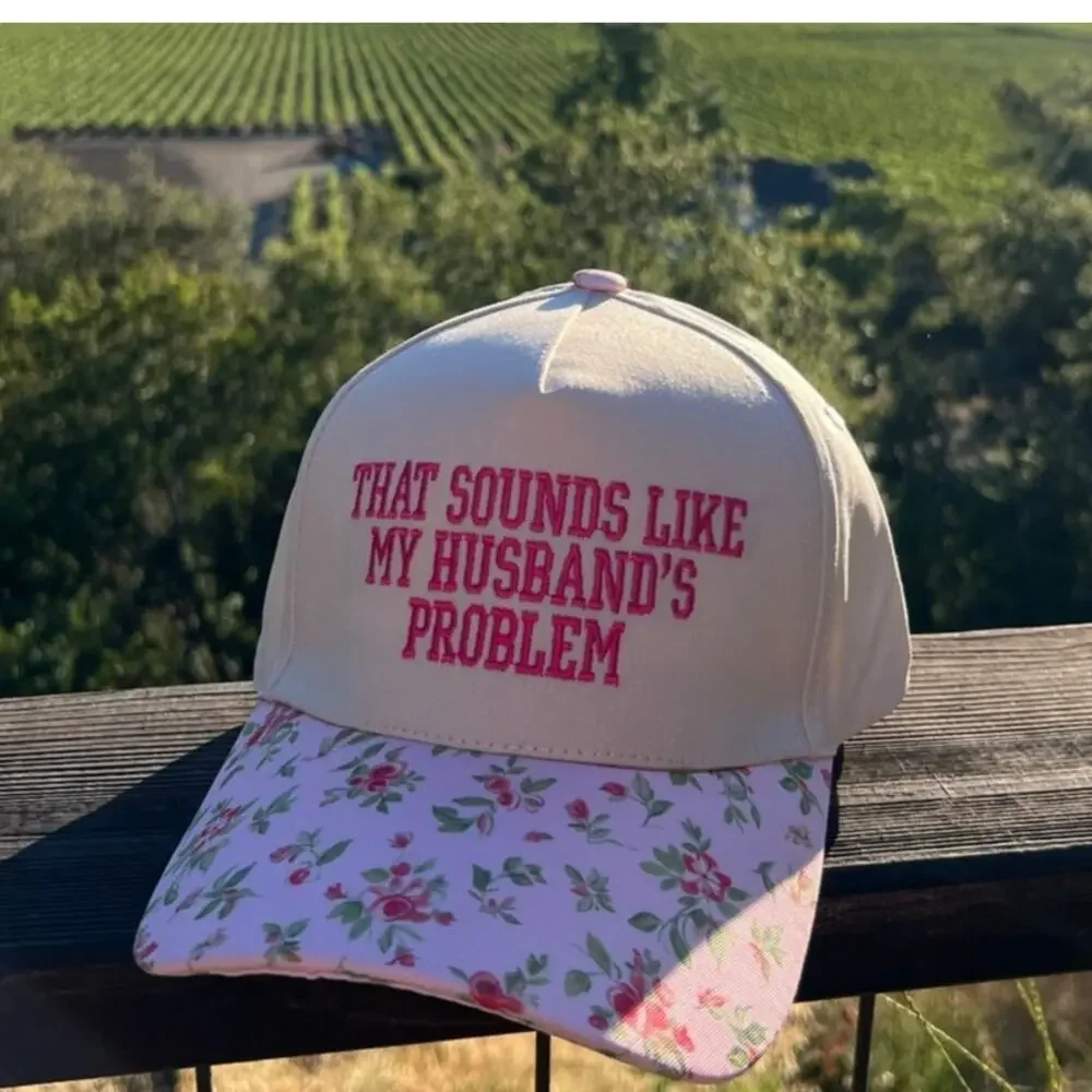 That Sounds Like My Husband's Problem Embroidered Floral Baseball Cap